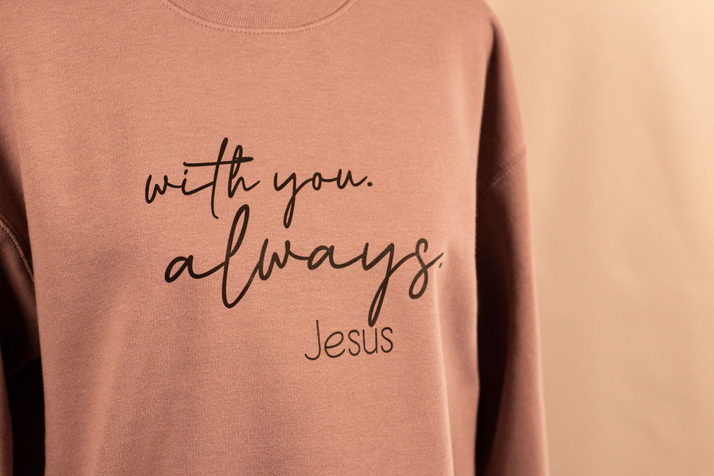 With you Always crewneck sweatshirt- Paragon