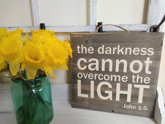 Darkness Cannot Overcome the Light sign
